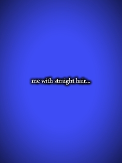 with straight hair 