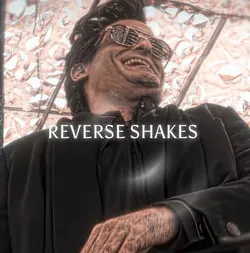 REVERSE SHAKES