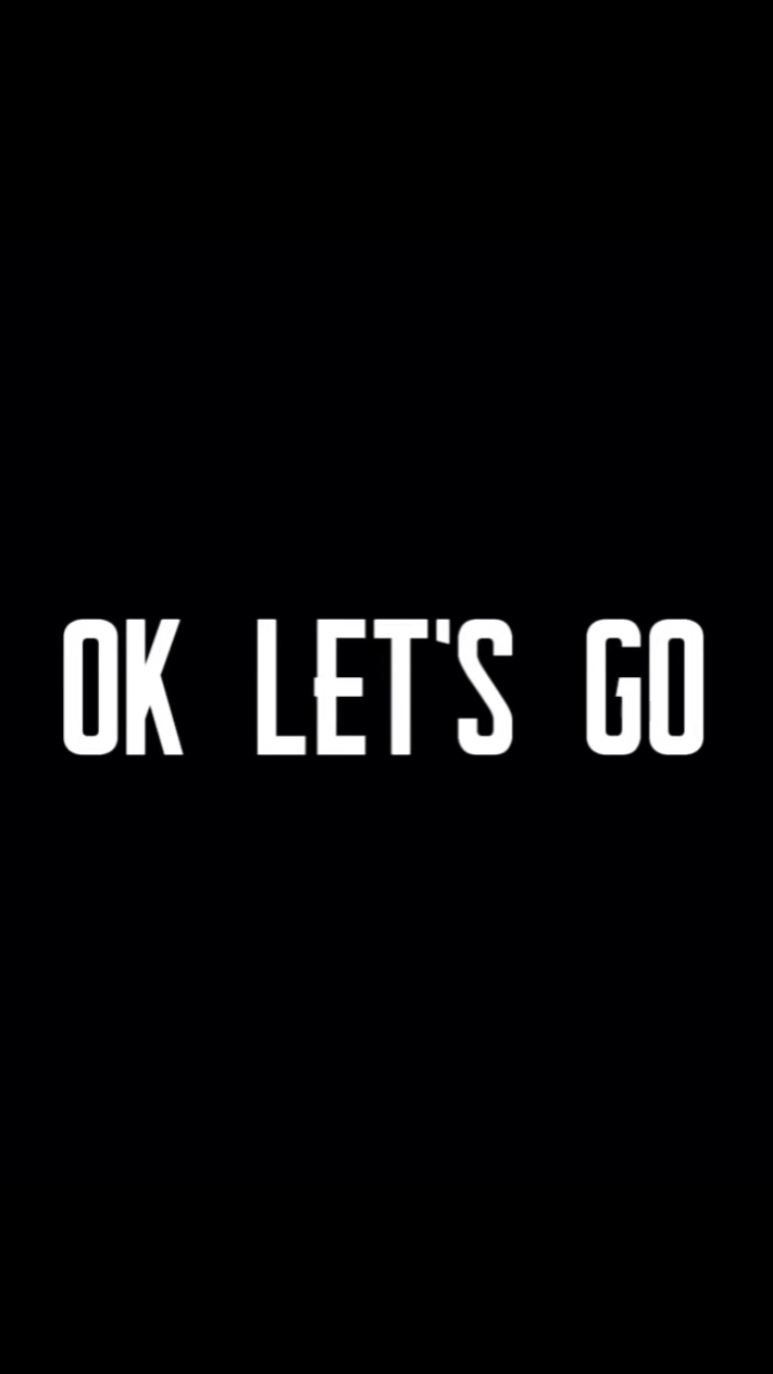 OK LET'S GO