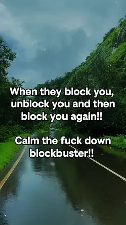 When they block you
