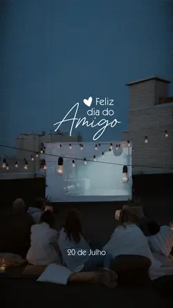 Feliz dia do Amigo 