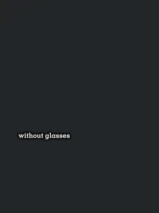 without glasses 