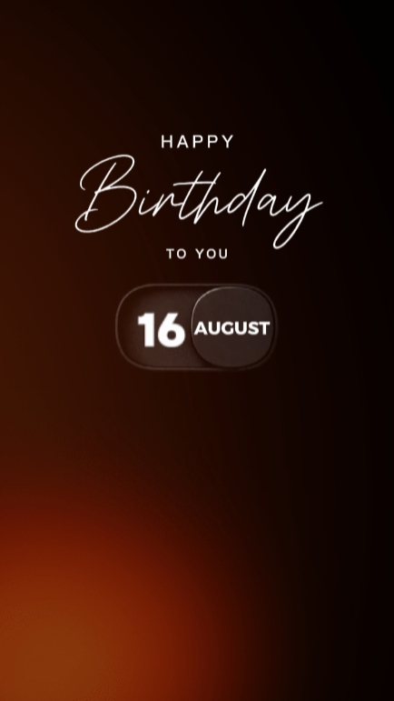 BIRTHDAY 16 AUGUST 
