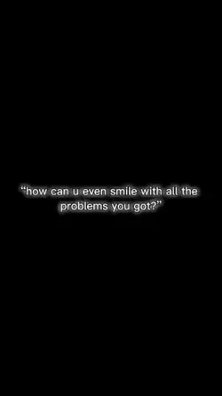 How can u smile ? 