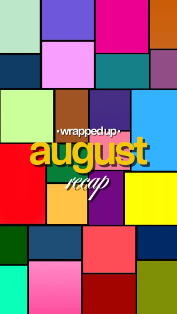 august recap