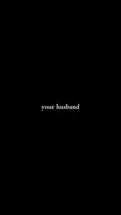 ur husband is coming