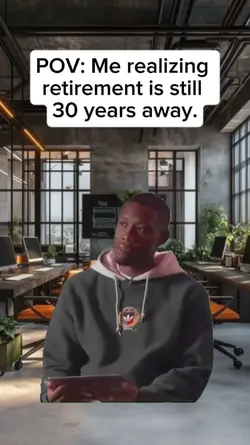 retirement is still