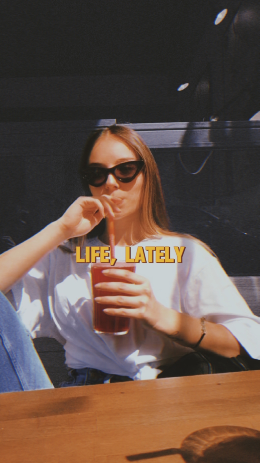 life, lately 