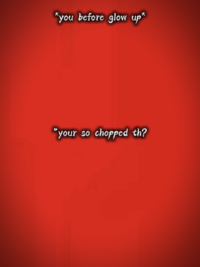 your so chopped 