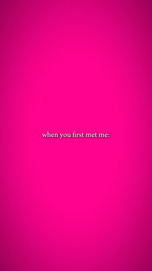 when you first met 