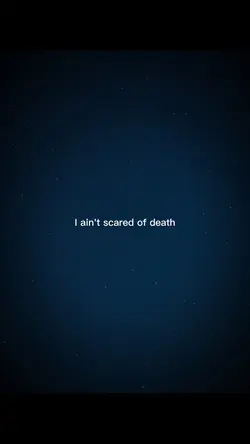 ain't scaredOf death