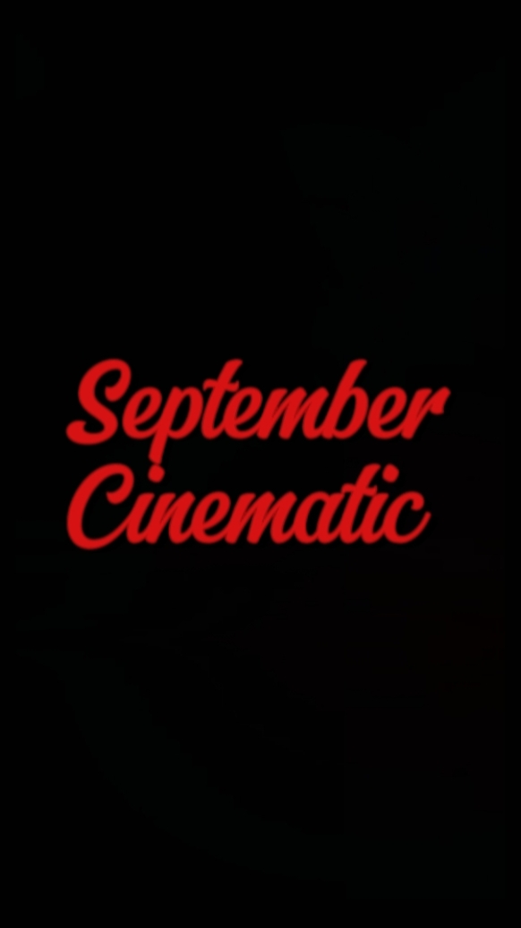 September Cinematic 