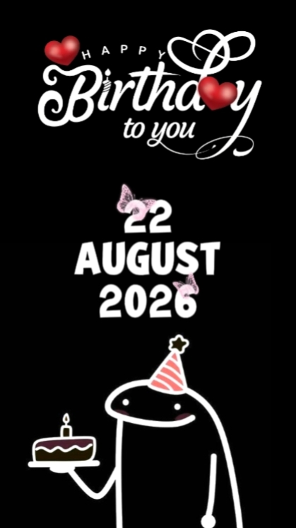 BIRTHDAY 22 AUGUST 