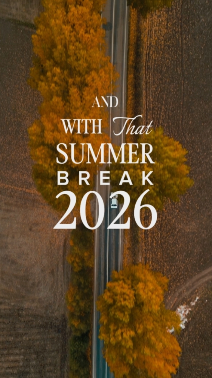 SUMMER BREAK 2026