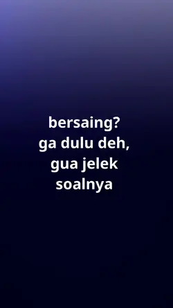 gua jelek soalnya