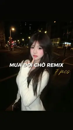 Mưa Đợi Chờ Remix