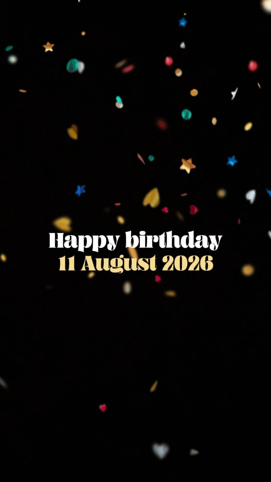 BIRTHDAY 11 AUGUST