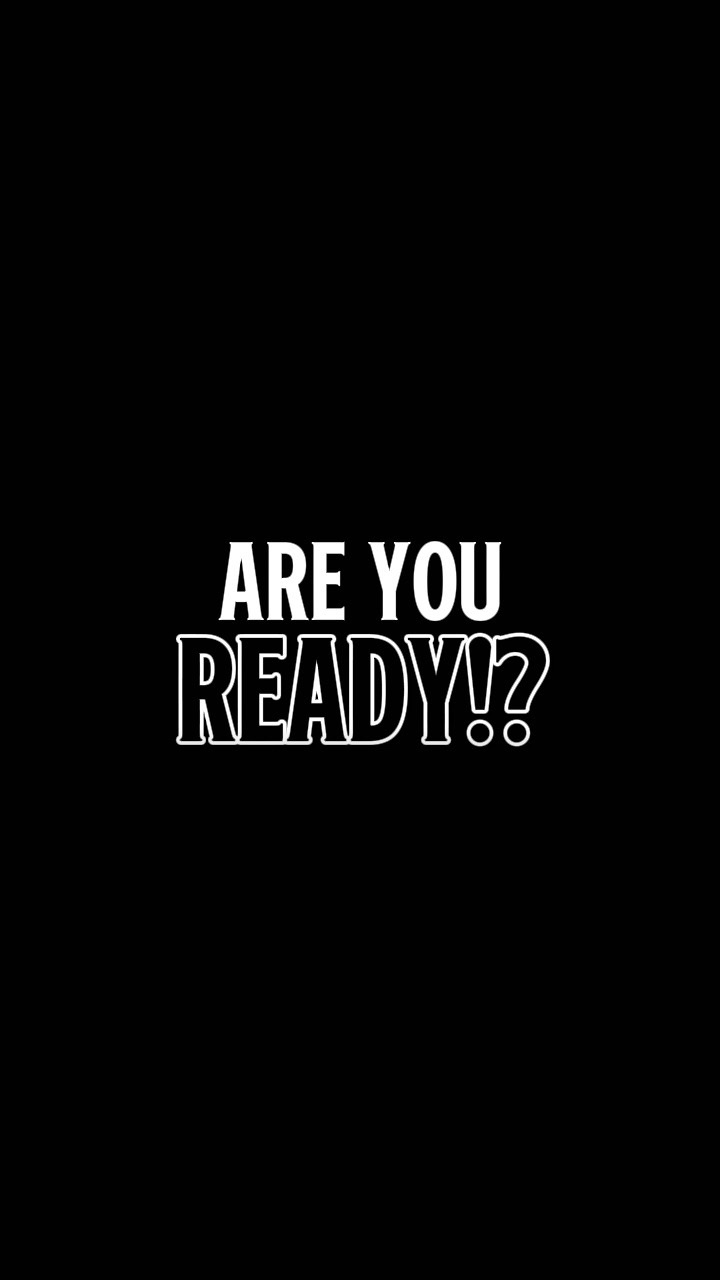 ARE YOU READY