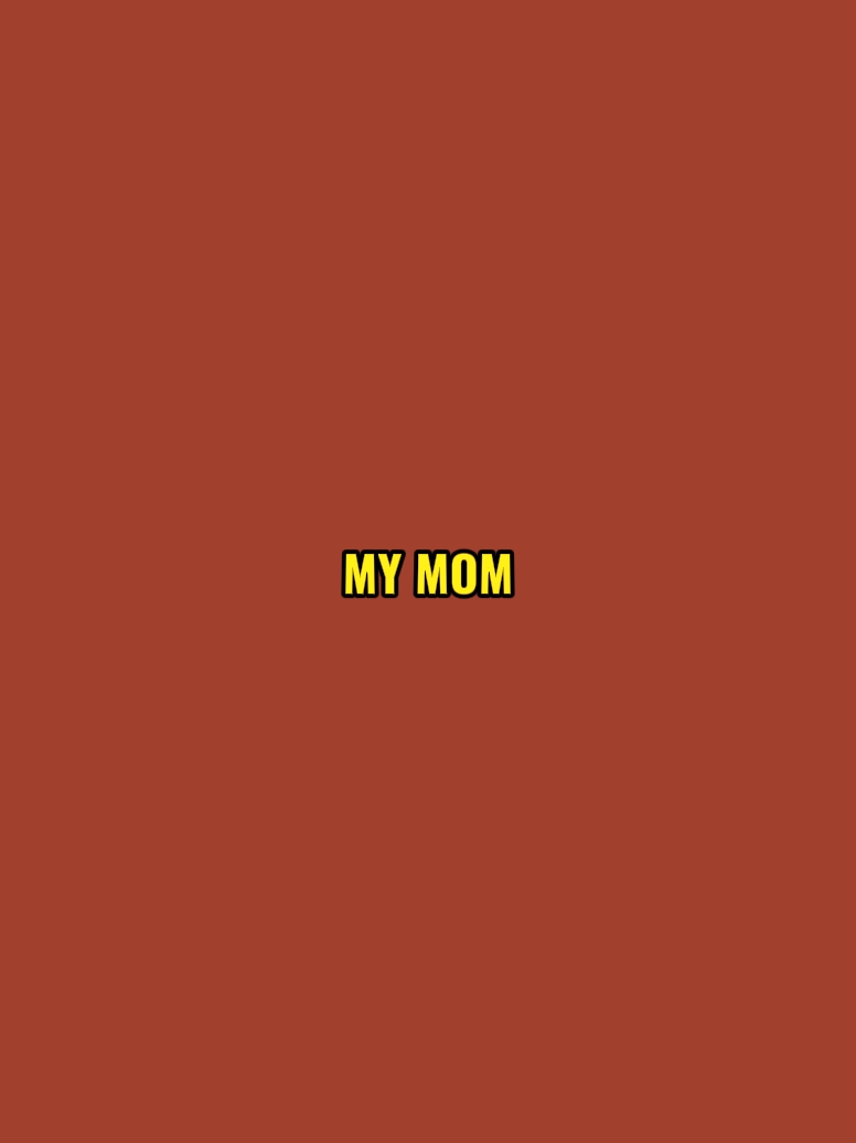 my mom