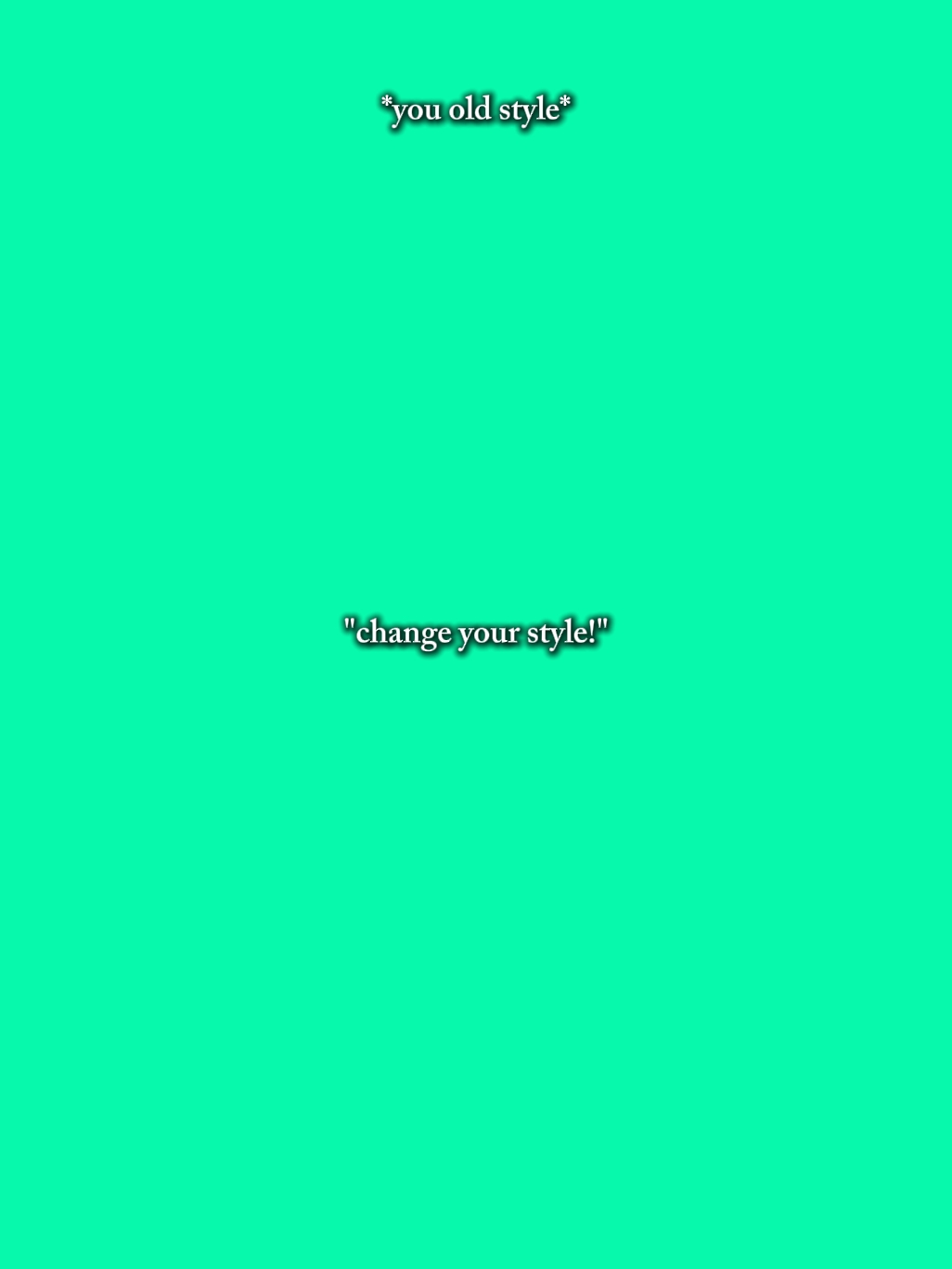 change your style