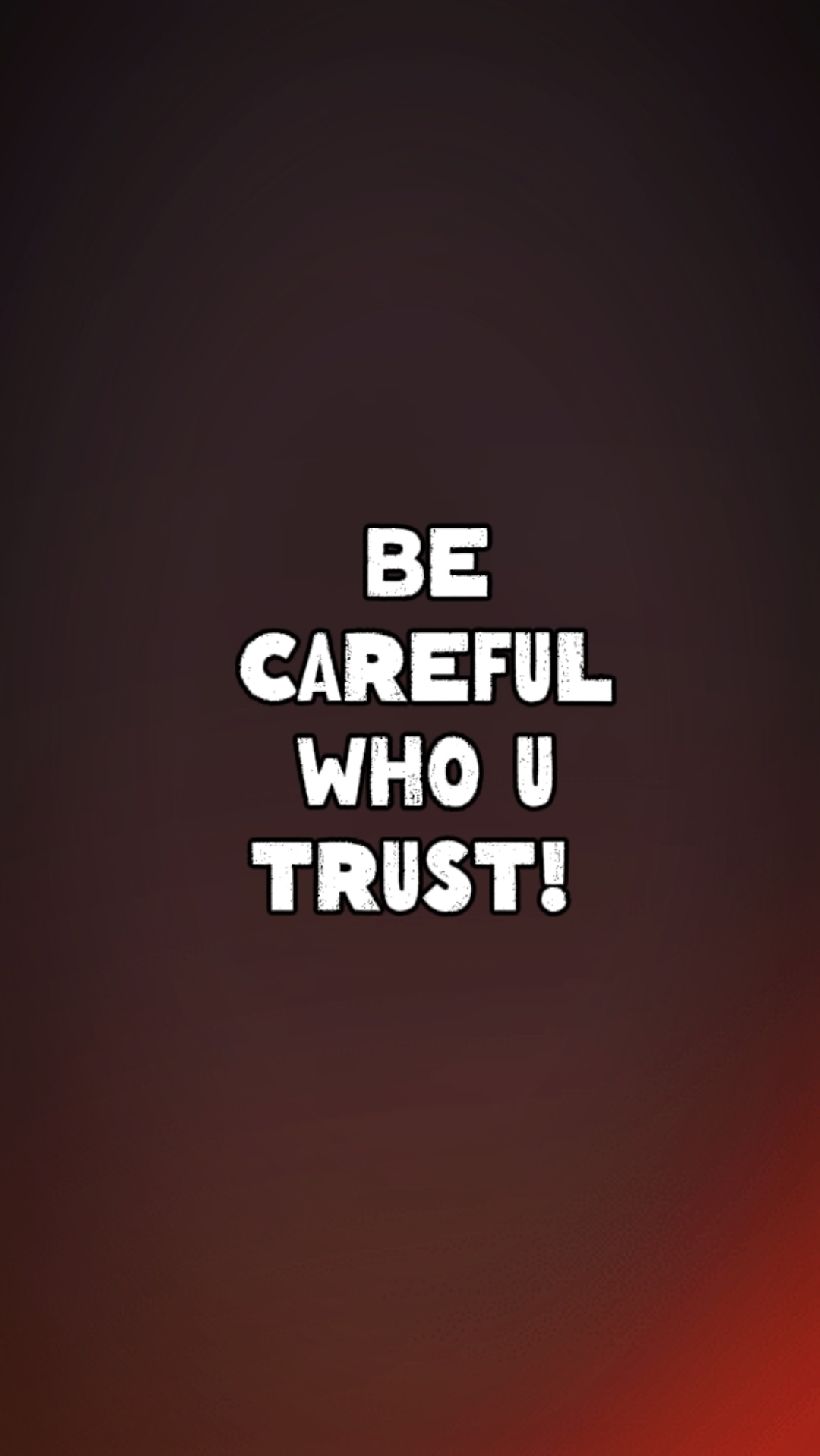 be careful