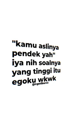 kamu aslinya pendek 