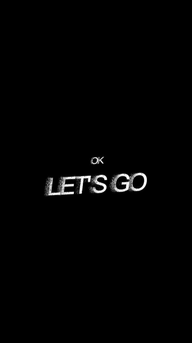 Ok Let's Go 