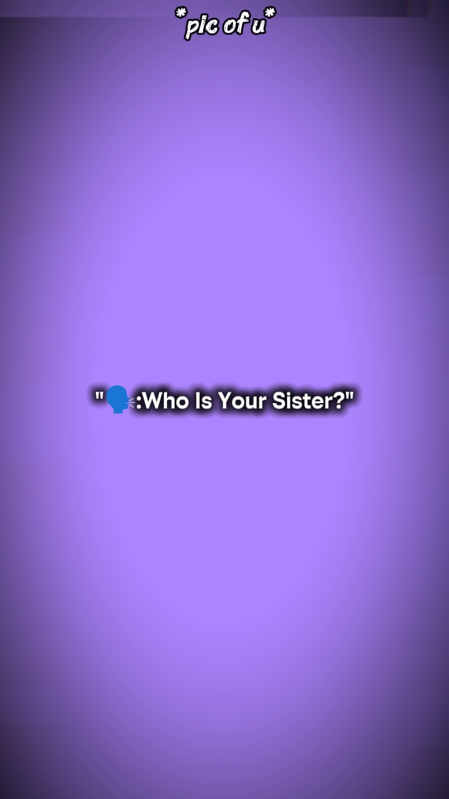 ¿Quién es tu hermana? 