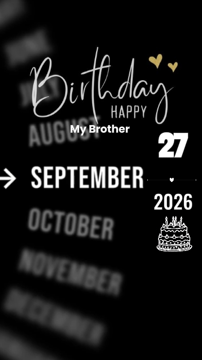 BDAY MY BRO 27Septem