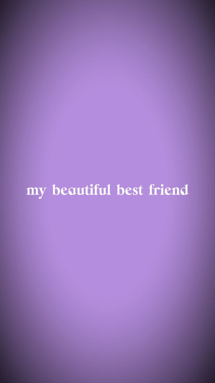 Beautiful bestfriend
