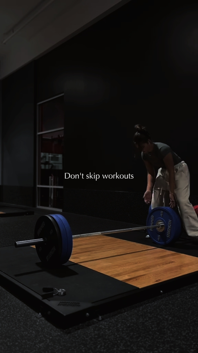 don't skip workouts