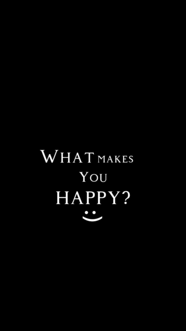 what makes you happy