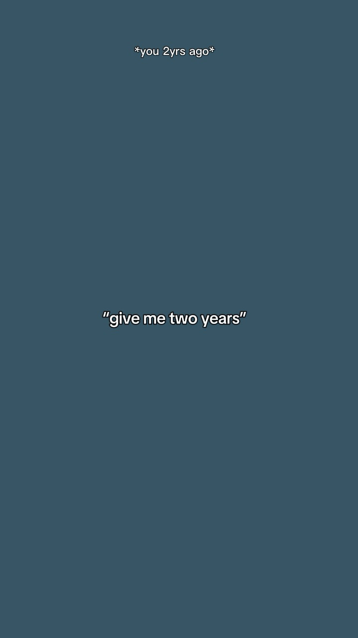 Me dê dois anos 