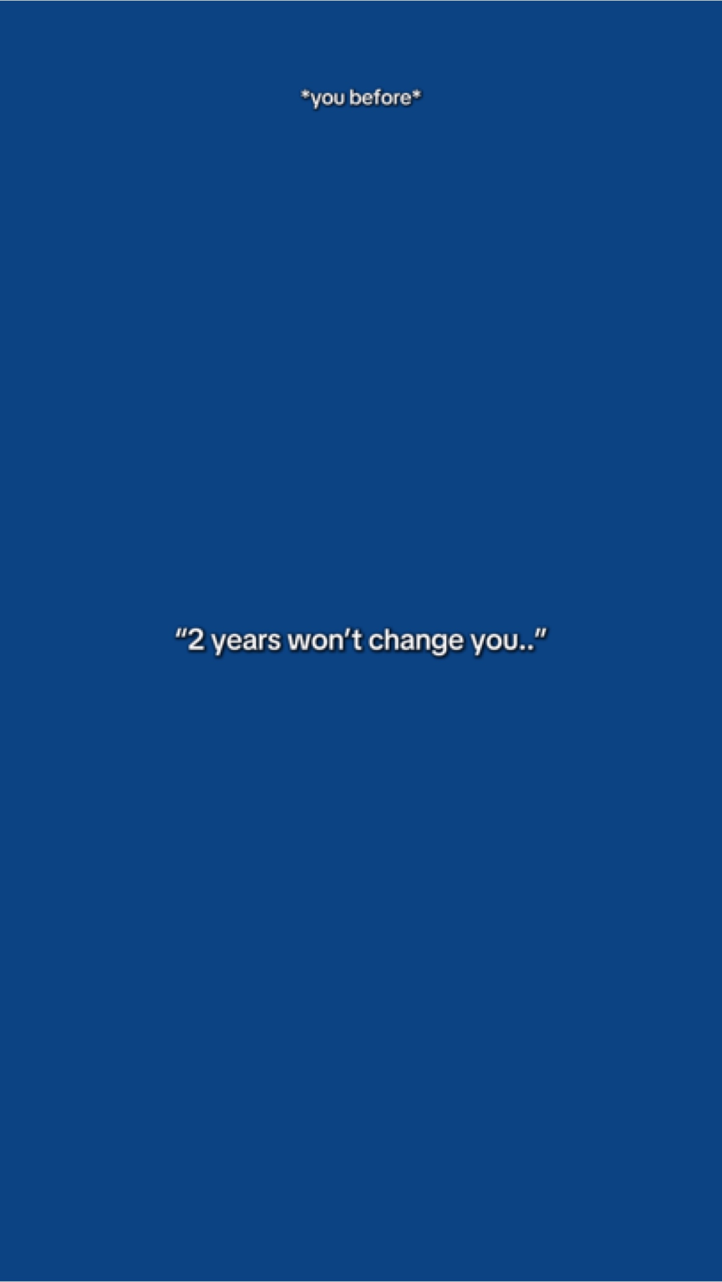 2 ans ne vous changeront pas