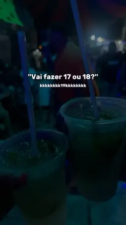 "Vai fazer 17/18?"