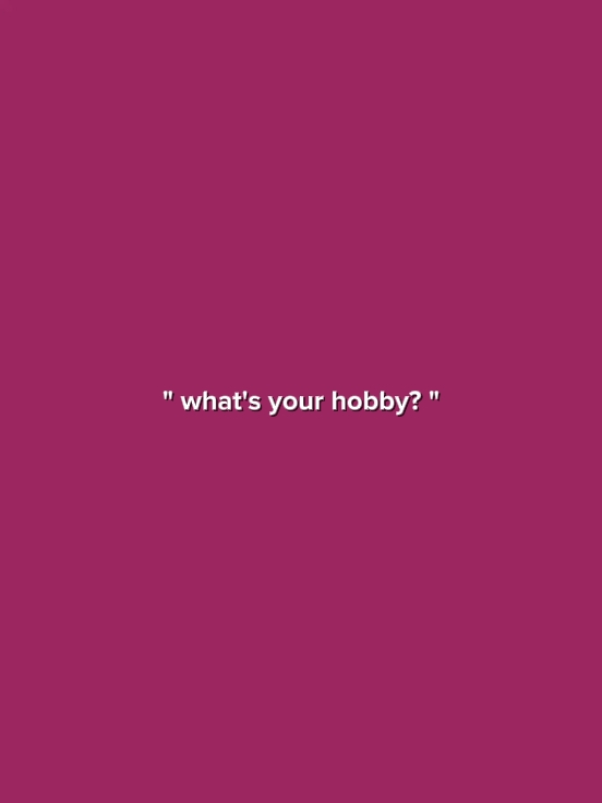 Apa Hobimu?