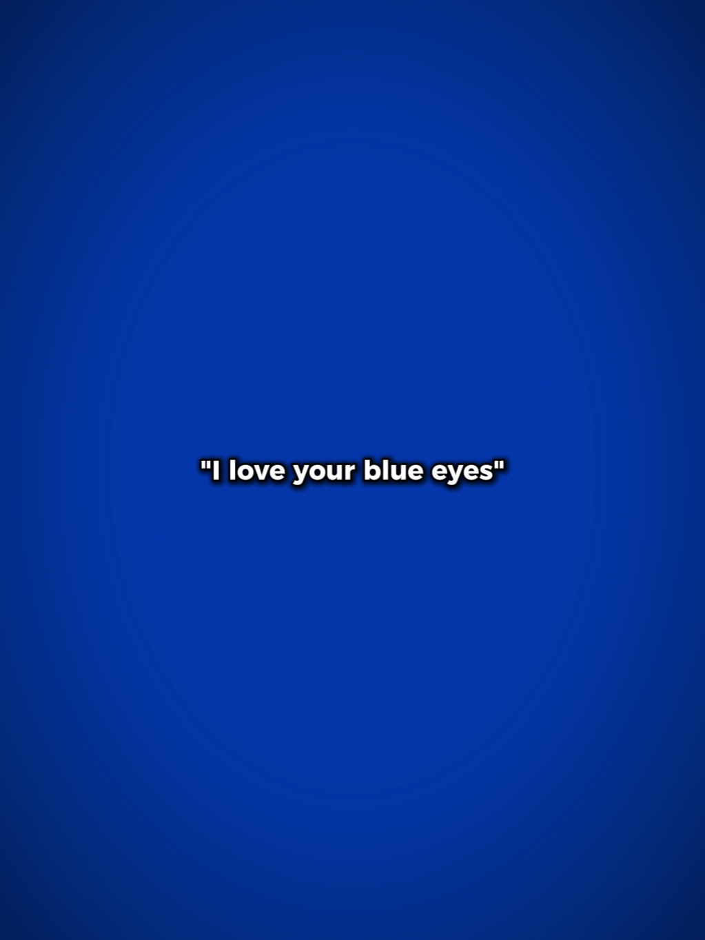 Amo tus ojos azules