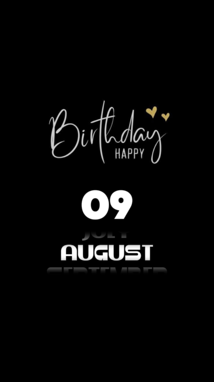 BIRTHDAY 09 AUGUST 