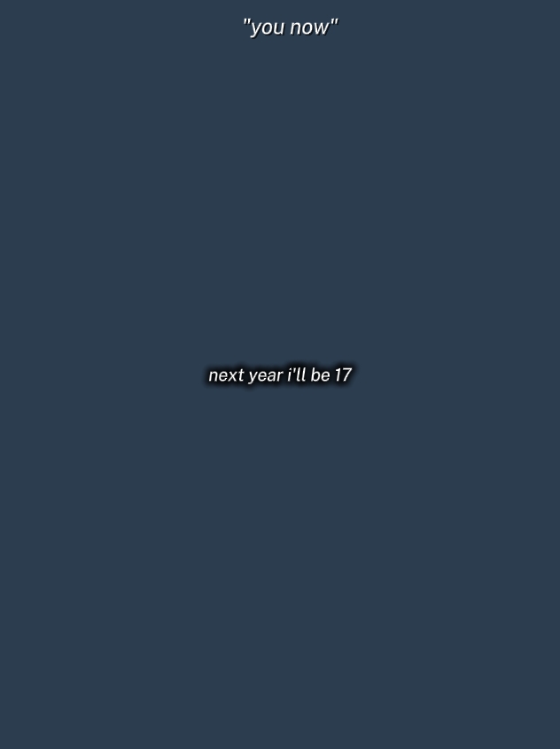 L'ANNÉE PROCHAINE, J'AI 17 ANS