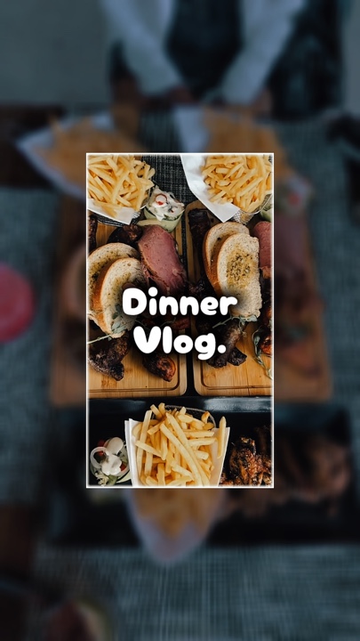 Dinner Vlog