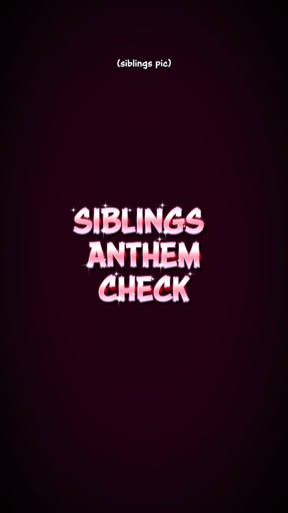 Siblings Check*
