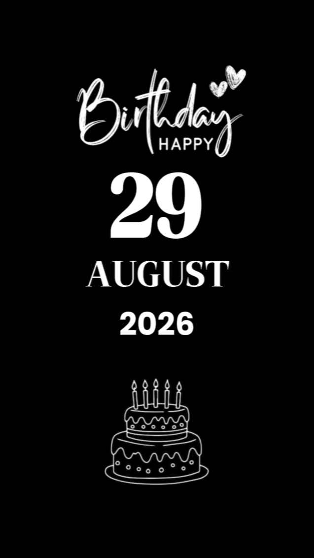 BDAY 29 AUGUST 2026