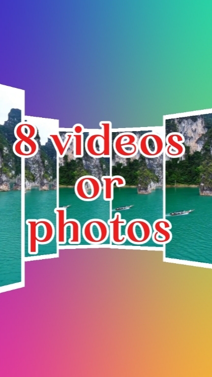8 videos or photos 