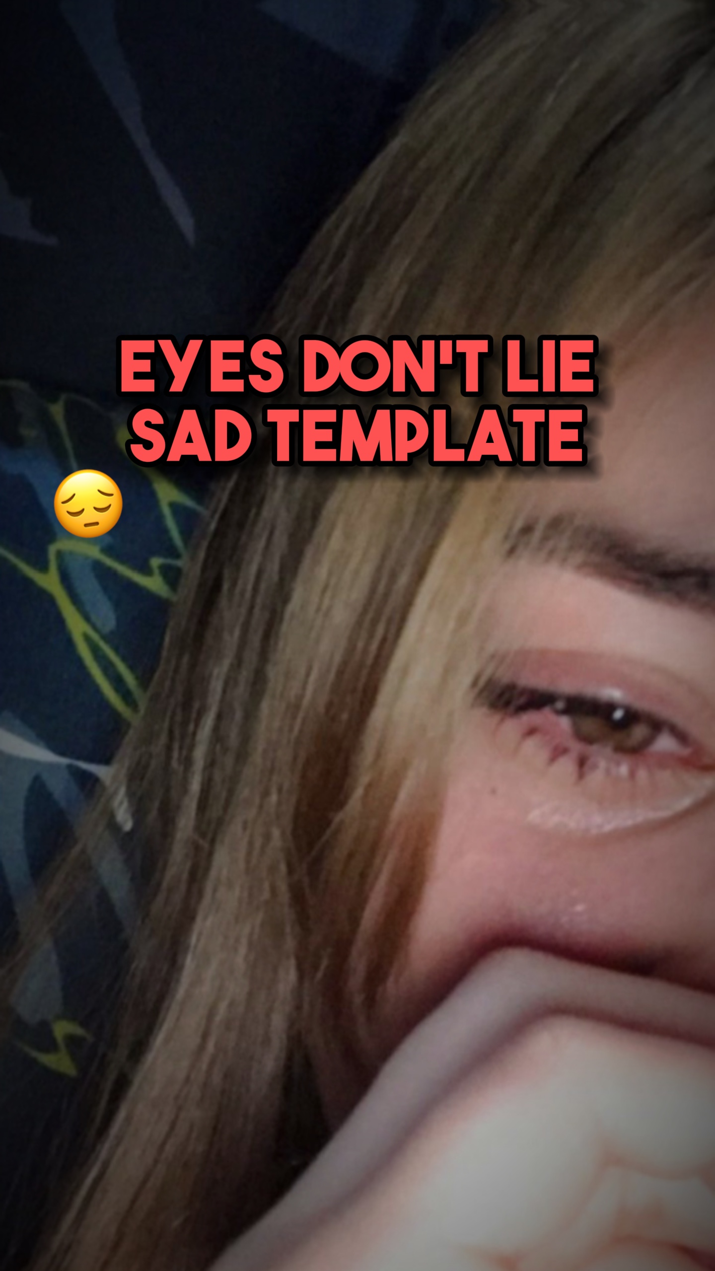 Eyes don't lie😢