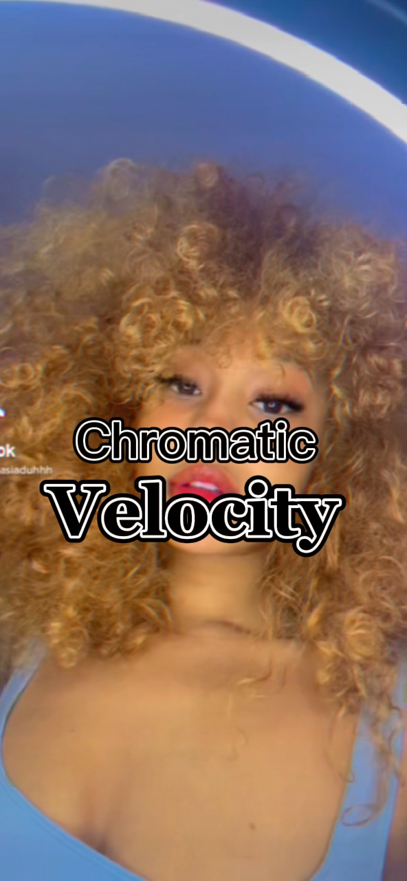 Chromatic velocity💕