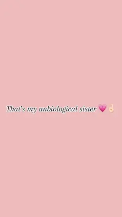 unbiolagical sister 