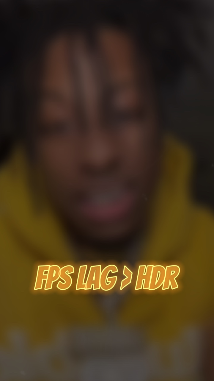 FPS LAG > HDR