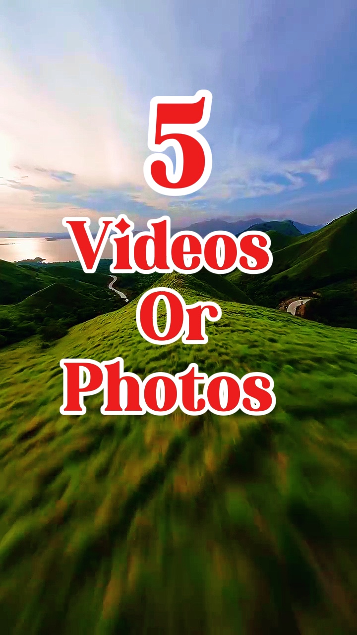 5 videos or photos 
