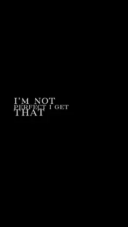 I'm not perfect