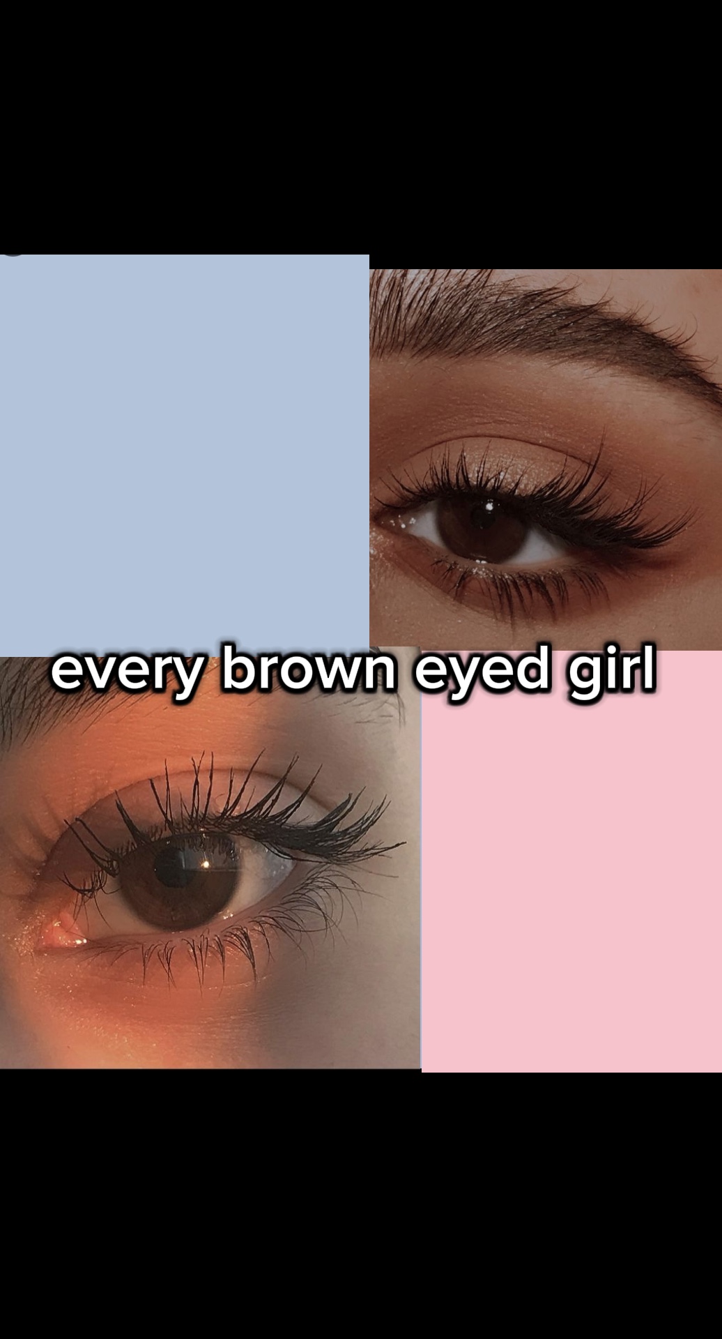 every brown eyed